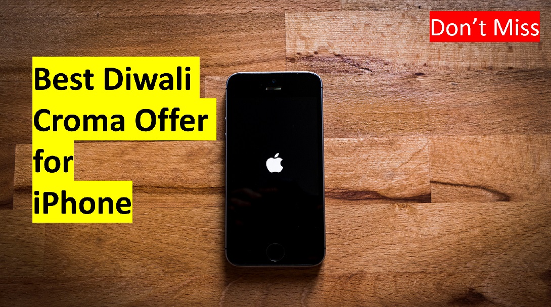 Croma Apple iPhone Diwali Sale Offer 2022 at Cheapest Prices Don't